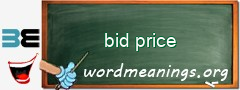 WordMeaning blackboard for bid price